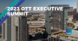 2023 OTT Executive Summit