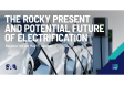 The Rocky Present and Potential Future of Electrification