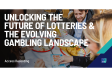 [WEBINAR] Unlocking the Future of Lotteries & the Evolving Gambling Landscape