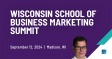 Wisconsin School of Business Marketing Summit