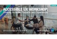 Accessible UX Workshop: Creating Inclusive Products and Experiences