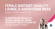 Female Quotient Equality Lounge @ Advertising Week