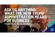 [WEBINAR] Ask Us Anything: What the new Trump administration means for business