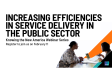 [WEBINAR] Increasing Efficiencies in Service Delivery in the Public Sector 