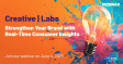 WEBINAR: Creative | Labs - Strengthen Your Brand with Real-Time Consumer Insights