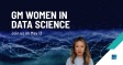 GM Women in Data Science