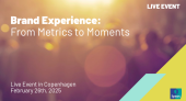 Live Event: Brand Experience - From Metrics to Moments | Ipsos Denmark