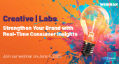 WEBINAR: Creative | Labs - Strengthen Your Brand with Real-Time Consumer Insights