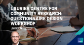 Laurier Centre for Community Research: Questionnaire Design Workshop
