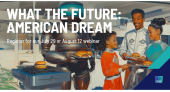 [WEBINAR] What the Future: American Dream