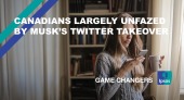 Canadians Largely Unfazed by Musk’s Twitter Takeover