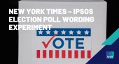 New York Times – Ipsos Election Poll Wording Experiment