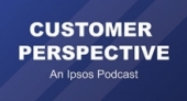 Customer perspective: An Ipsos podcast