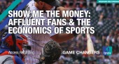 Show Me the Money: Affluent Fans & the Economics of Sports