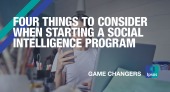 Four things to consider when starting a social intelligence program