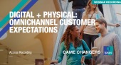Digital + Physical: Omnichannel Customer Expectations