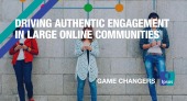 Driving authentic engagement in large online communities