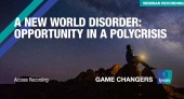 A New World Disorder: Opportunity in a Polycrisis