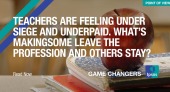 Teachers: What’s making some leave the profession and others stay?