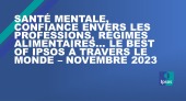 Santé mentale, confiance envers les professions, régimes alimentaires... Le best of Ipsos à travers le monde – novembre 2023 