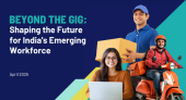 BEYOND THE GIG: Shaping the Future For India's Emerging Workforce