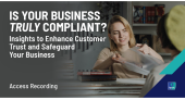 Is Your Business Truly Compliant? Insights to Enhance Customer Trust and Safeguard Your Business