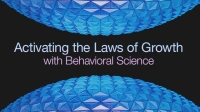 Activating the Laws of Growth with Behavioral Science