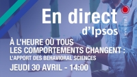 L'apport des behavioral sciences pour accompagner les changements de comportements : un webinar Ipsos jeudi 30 avril à 14h