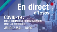 Quels scenarios de communication pour les marques à l'ère du Covid-19 ? Un webinar Ipsos jeudi 7 mai à 14h