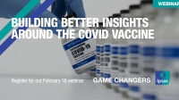 [WEBINAR] Building Better Insights around the COVID Vaccine