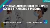 [WEBINAR] Physician-Administered Therapies: Access Strategies & Insights