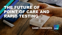The Future of Point of Care and Rapid Testing