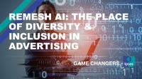 REMESH AI: The Place of Diversity & Inclusion in Advertising