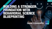 [WEBINAR] Building a Stronger Foundation with Behavioral Science Blueprinting