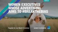 [WEBINAR] Women Executives Whose Advertising Aims to #BreaktheBias