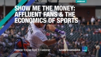 [WEBINAR] Show Me the Money: Affluent Fans & the Economics of Sports