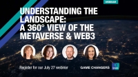 [WEBINAR] Understanding the Landscape: A 360° View of the Metaverse & Web3