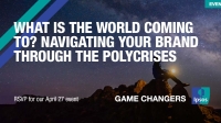 What is the world coming to? Navigating your brand through the Polycrises