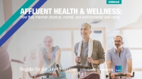 [WEBINAR] Affluent Health & Wellness: How they maintain physical, mental, and environmental well-being