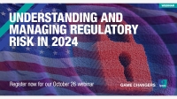 [WEBINAR] Understanding and Managing Regulatory Risk in 2024 