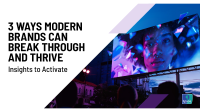 [WEBINAR] 3 Ways Modern Brands Can Break Through and Thrive