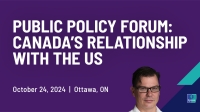 Public Policy Forum: Canada’s Relationship with the US