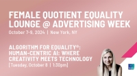 Female Quotient Equality Lounge @ Advertising Week