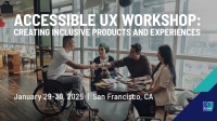Accessible UX Workshop: Creating Inclusive Products and Experiences