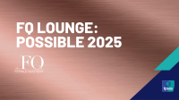 FQ Lounge: POSSIBLE 2025