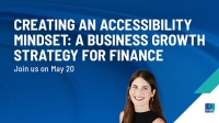 Creating an Accessibility Mindset: A business growth strategy for finance