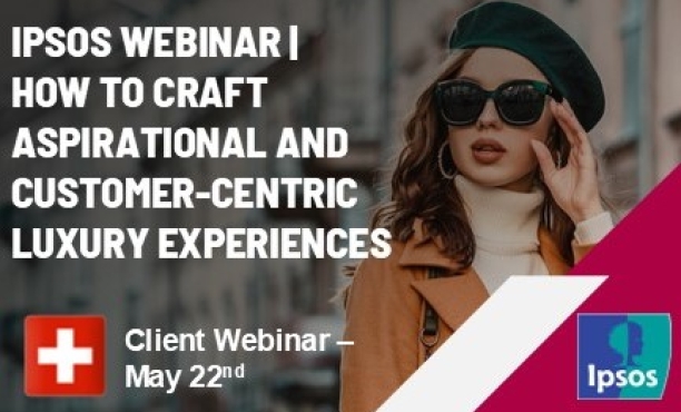 Ipsos Webinar | How to Craft Aspirational and Customer-Centric Luxury Experiencesc