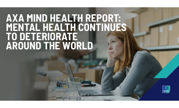 AXA Mind Health Report  Mental health continues to deteriorate around the world