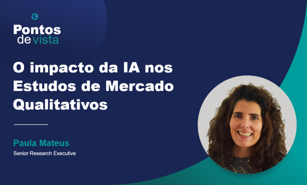 Pontos de vista | Inteligência Artificial e estudos de mercado | Paula Mateus
