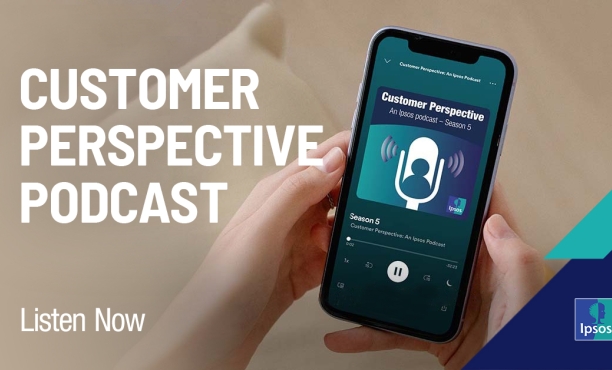 Customer Perspective: An Ipsos Podcast